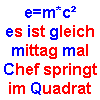 e=m*c²: es ist gleich mittag mal Chef springt im Quadrat